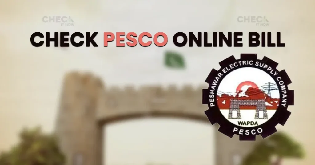 How To Check PESCO Online Bill